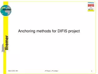 Anchoring methods for DIFIS project