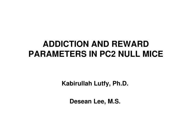 addiction and reward parameters in pc2 null mice