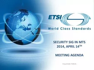 Security SIG in MTS 2014, April 1 4 th Meeting Agenda