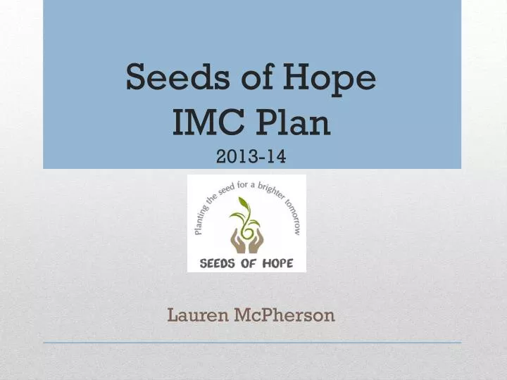 seeds of hope imc plan 2013 14