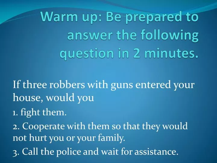 warm up be prepared to answer the following question in 2 minutes
