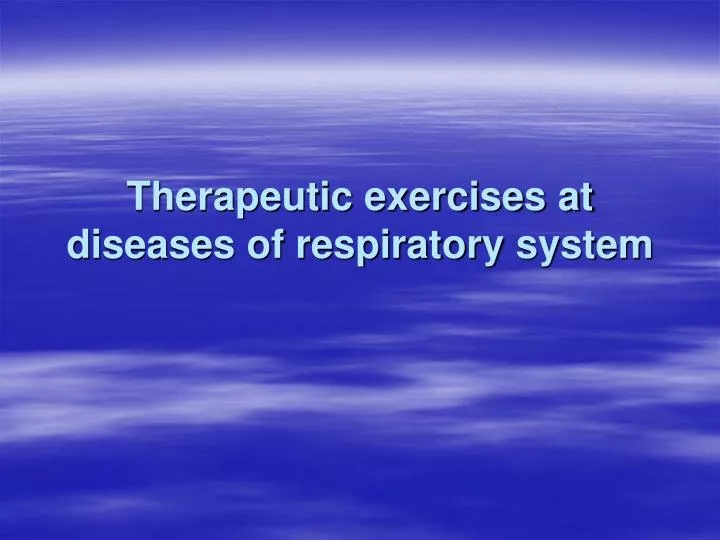therapeutic exercises at diseases of respiratory system