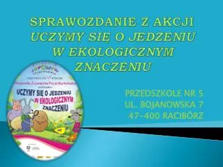 sprawozdanie z akcji uczymy si o jedzeniu w ekologicznym znaczeniu