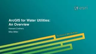 ArcGIS for Water Utilities: An Overview