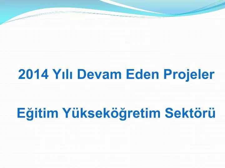 2014 y l devam eden projeler