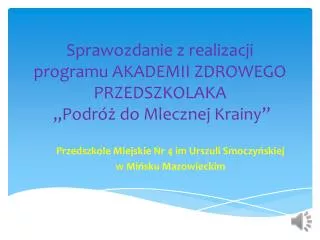 sprawozdanie z realizacji programu akademii zdrowego przedszkolaka podr do mlecznej krainy