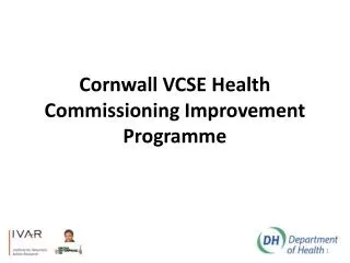 Cornwall VCSE Health Commissioning Improvement Programme