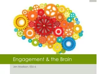 Engagement &amp; the Brain