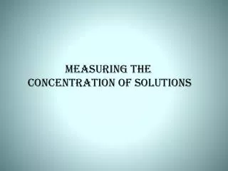 Measuring the Concentration of Solutions