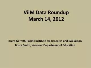 ViiM Data Roundup March 14, 2012