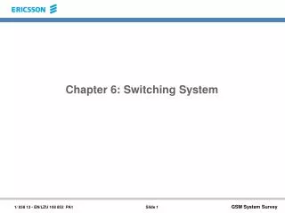 Chapter 6: Switching System