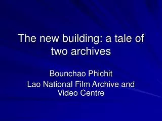 The new building: a tale of two archives