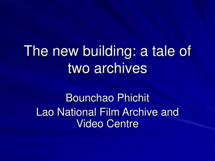 the new building a tale of two archives