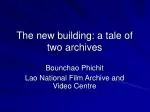 The new building: a tale of two archives