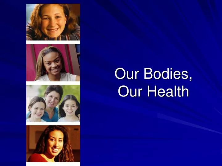 our bodies our health