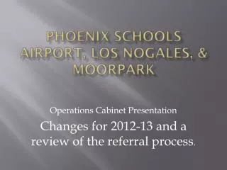 Phoenix Schools Airport, Los Nogales, &amp; Moorpark