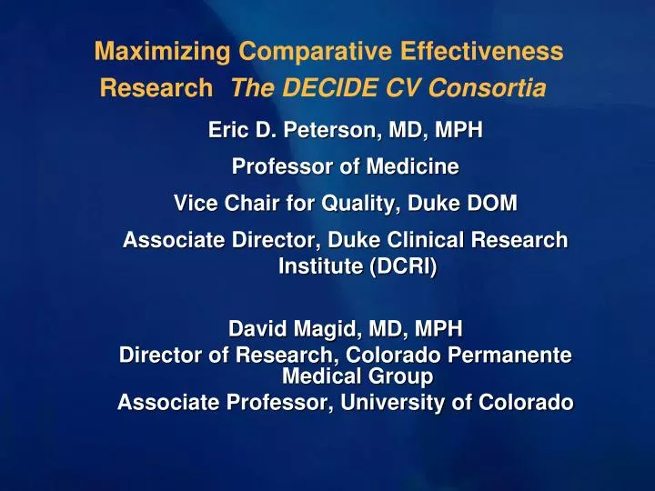 maximizing comparative effectiveness research the decide cv consortia