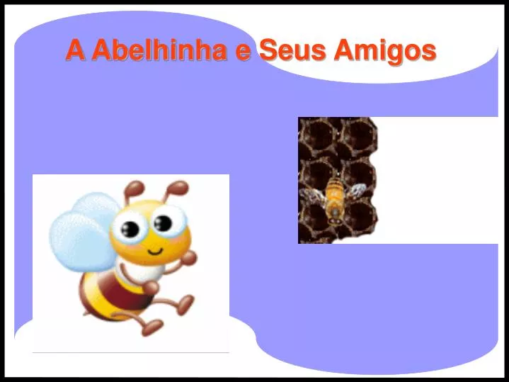 a abelhinha e seus amigos