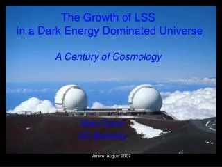 The Growth of LSS in a Dark Energy Dominated Universe A Century of Cosmology