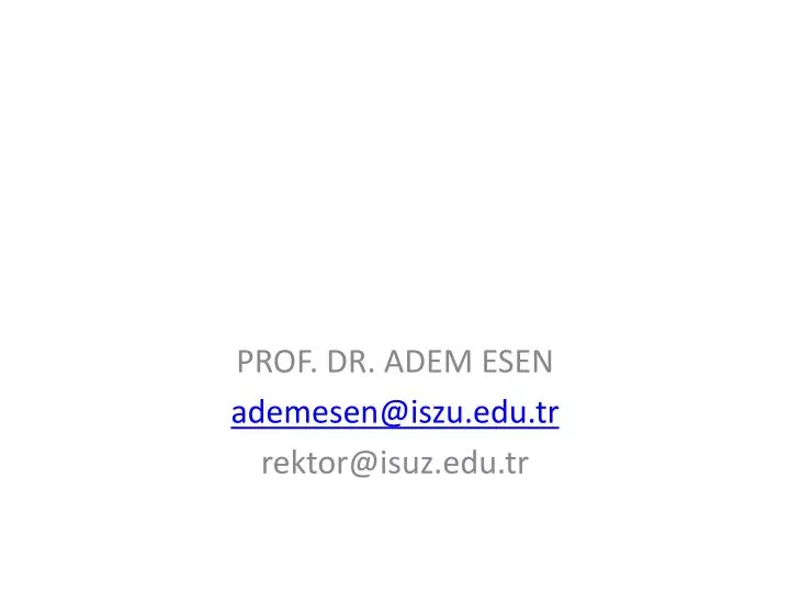 prof dr adem esen ademesen@iszu edu tr rektor@isuz edu tr