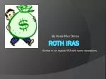 Roth Iras - slide 1