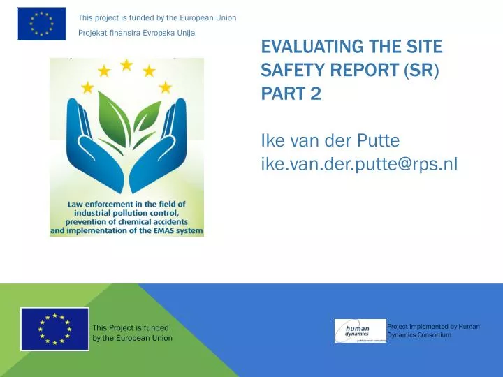 evaluating the site safety report sr part 2 ike van der putte ike van der putte@rps nl