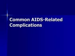 Common AIDS-Related Complications