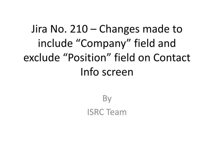 jira no 210 changes made to include company field and exclude position field on contact info screen