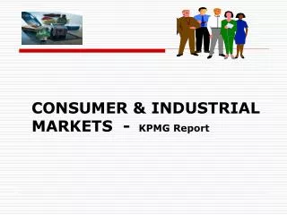 CONSUMER &amp; INDUSTRIAL MARKETS - KPMG Report