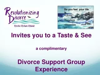 Invites you to a Taste &amp; See a complimentary Divorce Support Group Experience