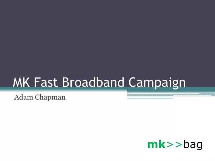 mk fast broadband campaign