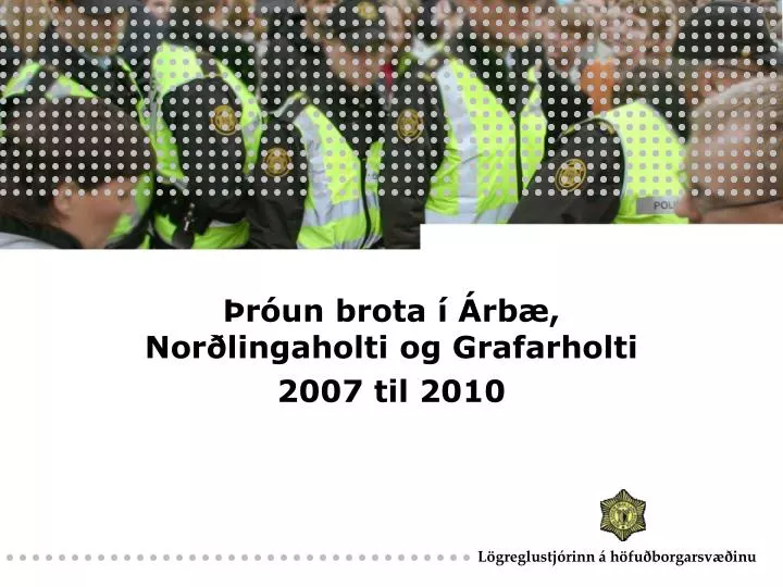 r un brota rb nor lingaholti og grafarholti 2007 til 2010