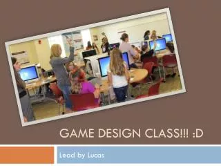 Game design class!!! :D