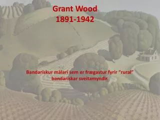 Grant Wood 1891-1942