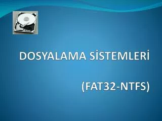 dosyalama s stemler fat32 ntfs