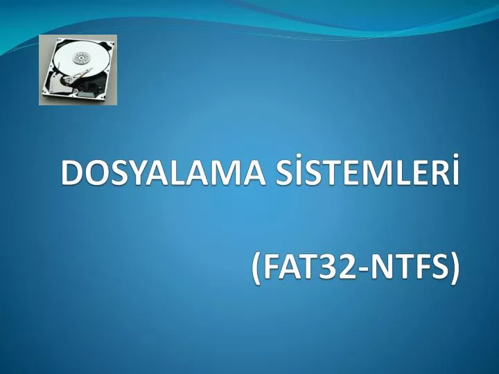 dosyalama s stemler fat32 ntfs
