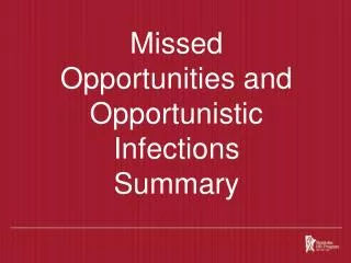 Missed Opportunities and Opportunistic Infections Summary