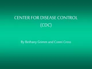 CENTER FOR DISEASE CONTROL (CDC)