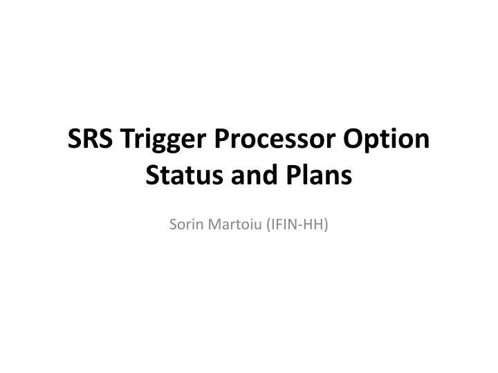 srs trigger processor option status and plans