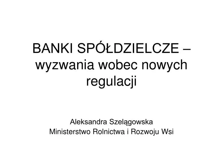 banki sp dzielcze wyzwania wobec nowych regulacji