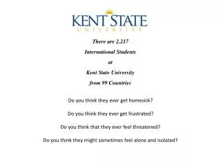 There are 2,217 International Students at Kent State University from 99 Countries