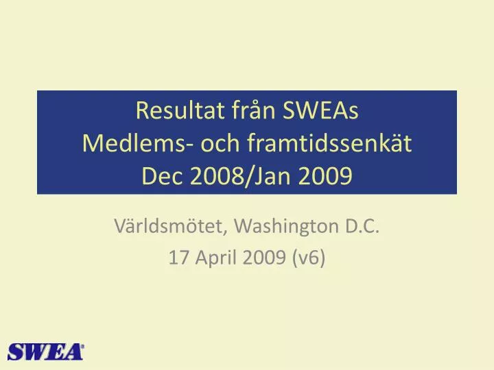 resultat fr n sweas medlems och framtidssenk t dec 2008 jan 2009