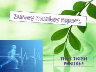Survey monkey report.