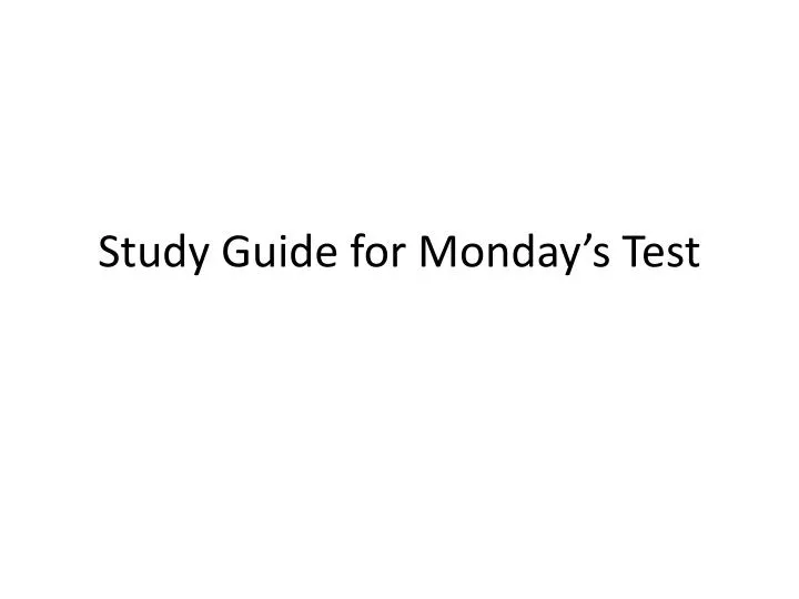 study guide for monday s test