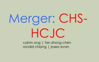 Merger : CHS -HCJC