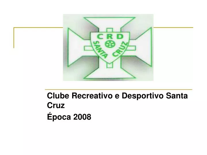 clube recreativo e desportivo santa cruz poca 2008