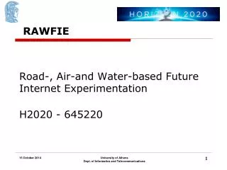 Road-, Air-and Water-based Future Internet Experimentation H2020 - 645220