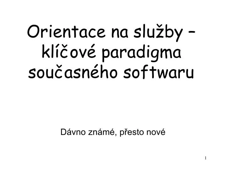 orientace na slu by kl ov paradigma sou asn ho softwaru