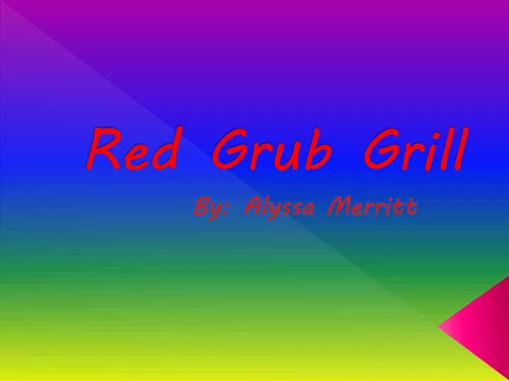 red grub grill