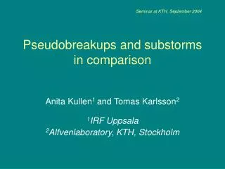 Pseudobreakups and substorms in comparison
